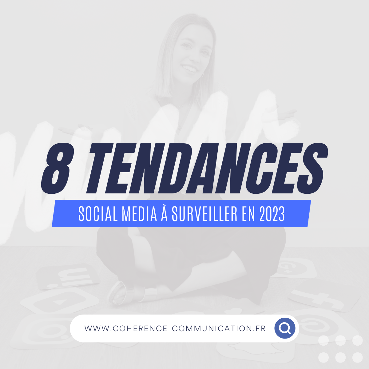 Coherence Agence Web A Rennes Social Media Les 8 Tendances A Surveiller En 2023