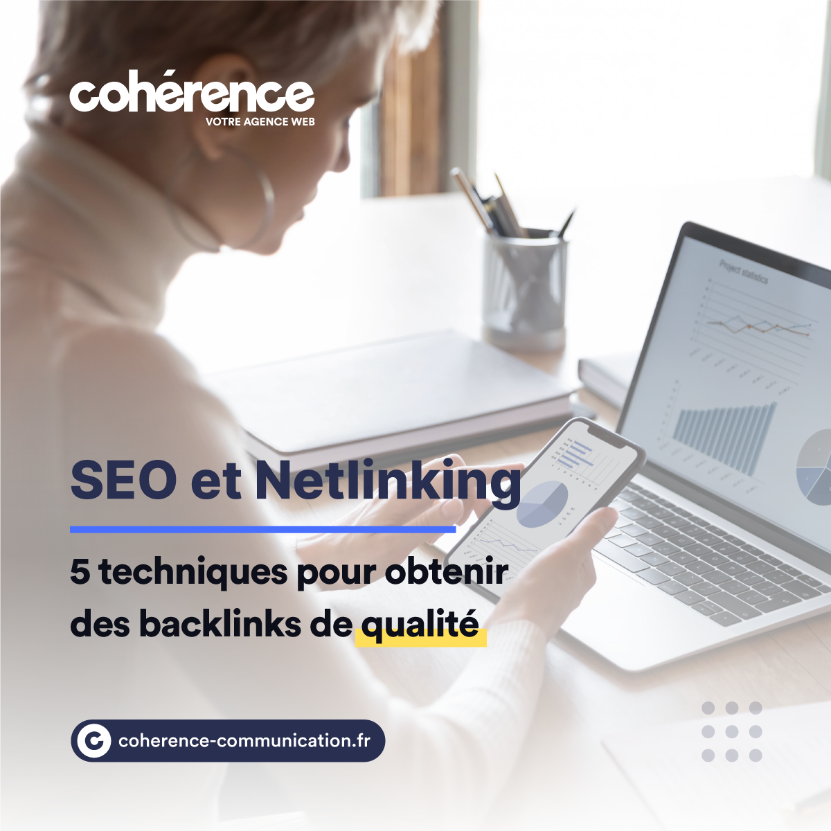 Coherence Agence Web A Rennes SEO Et Netlinking 5 Techniques Pour Obtenir Des Backlinks De Qualite
