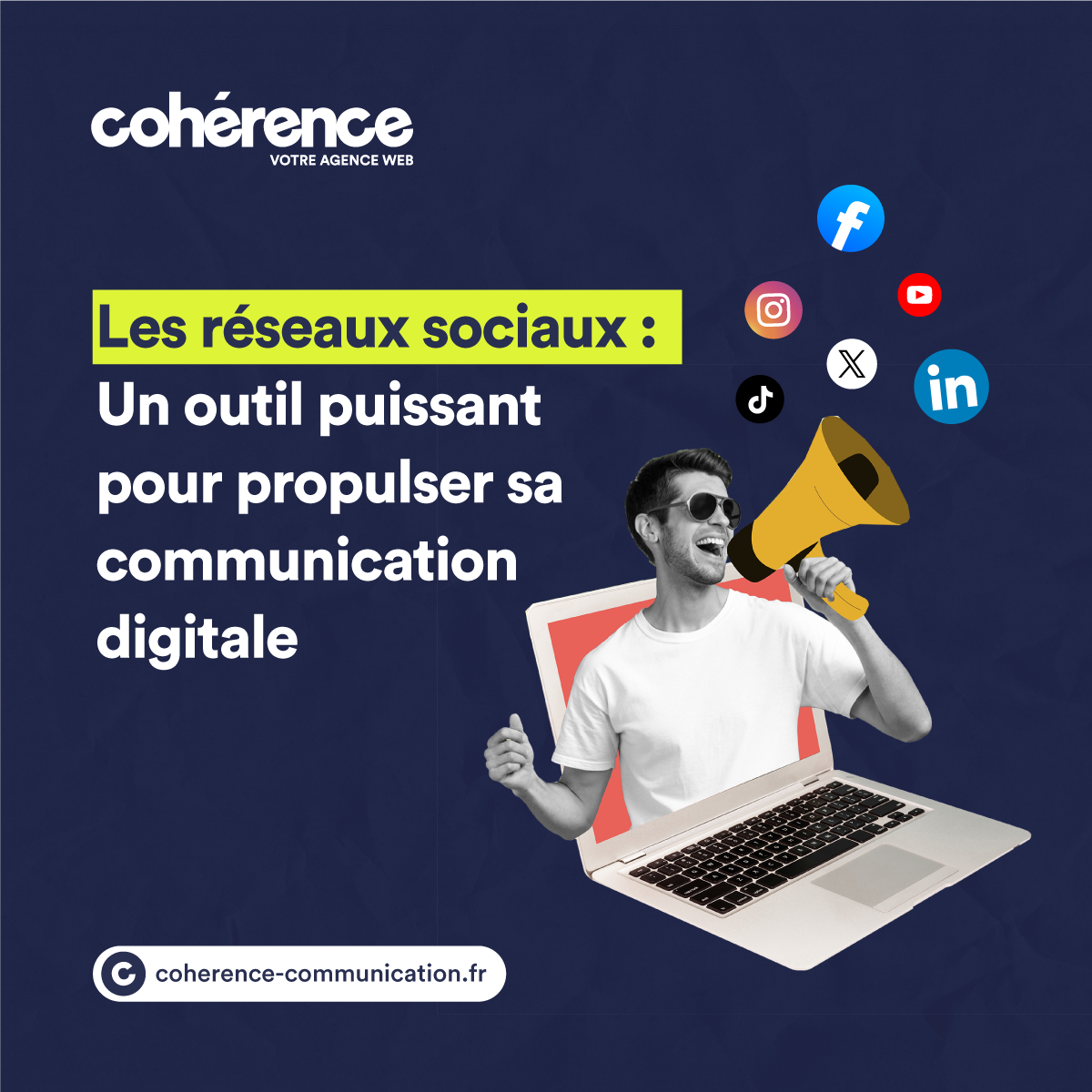 Coherence Agence Web Les Reseaux Sociaux Un Outil Puissant Pour Propulser Sa Communication Digitale